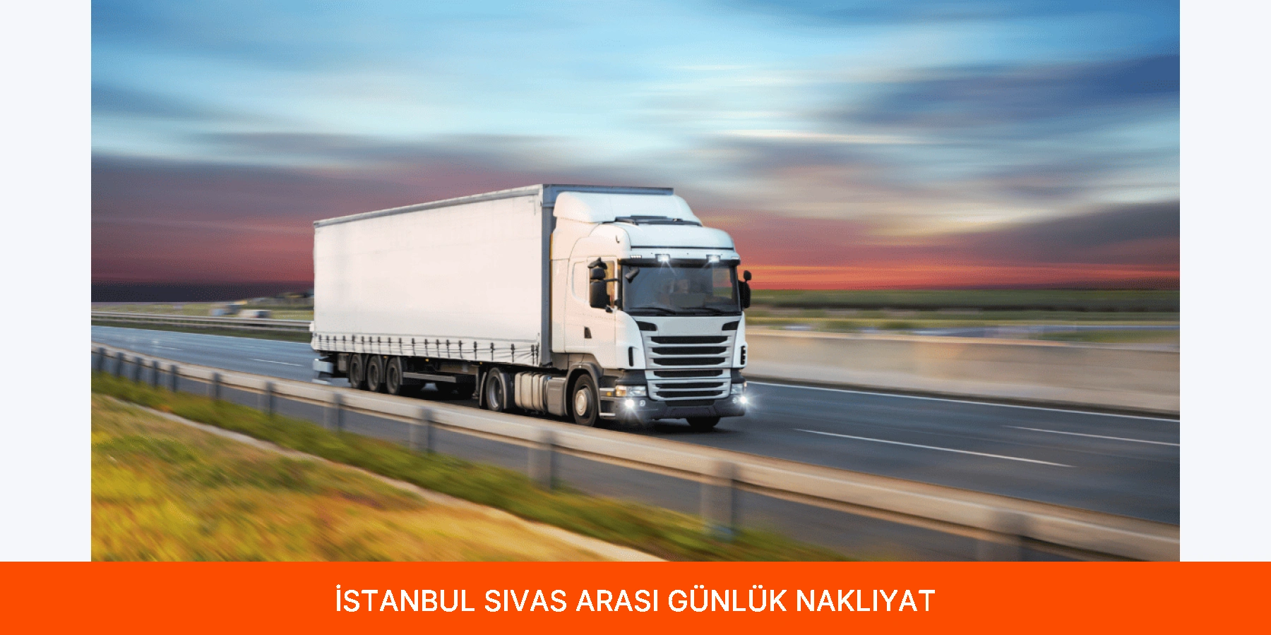 İstanbul Sivas Arası Günlük Nakliyat