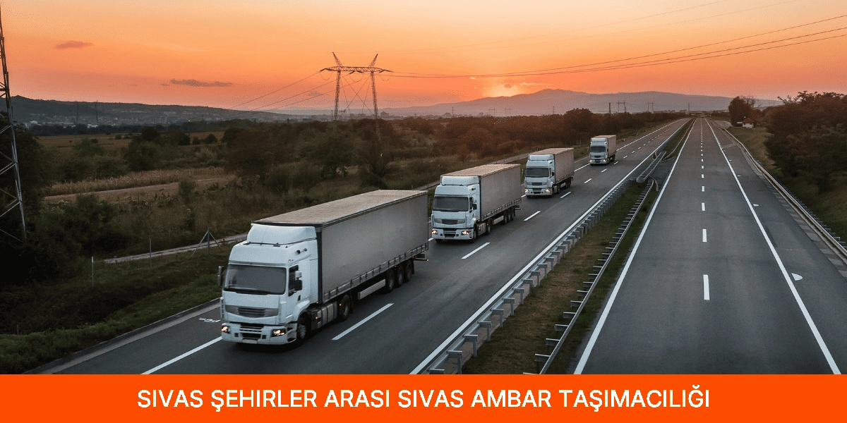 Şehirler Arası Sivas Ambar Taşımacılığı